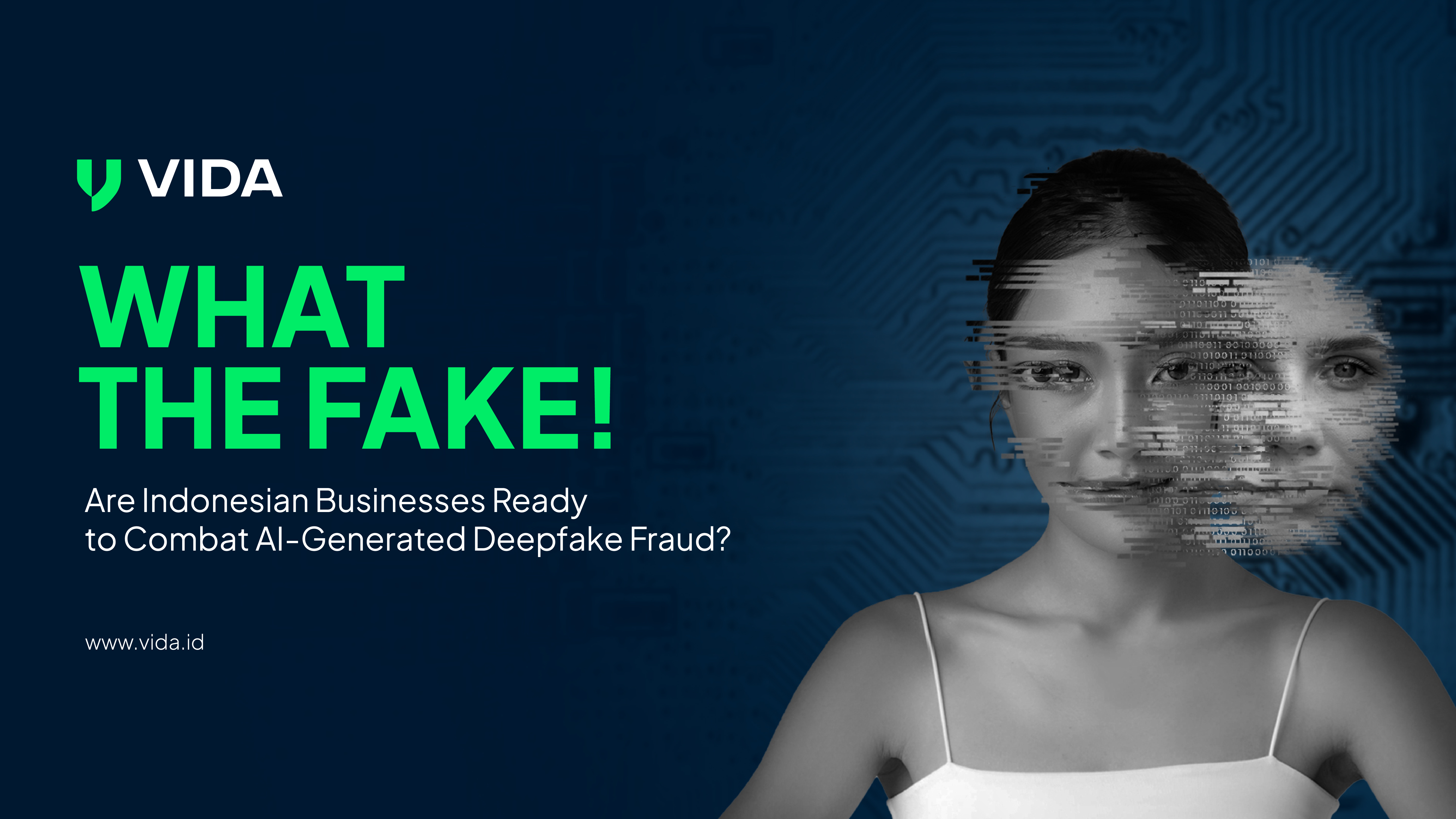 90% Profesional Bisnis Tidak Tahu Cara Melindungi Perusahaan dari Deepfake